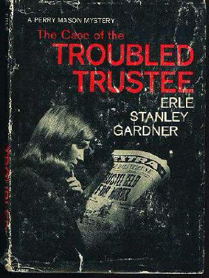 [Perry Mason 75] • The Case of the Troubled Trustee